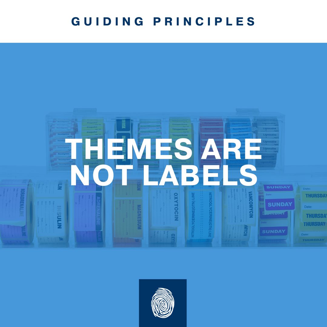 Guiding Principle – Themes are not labels