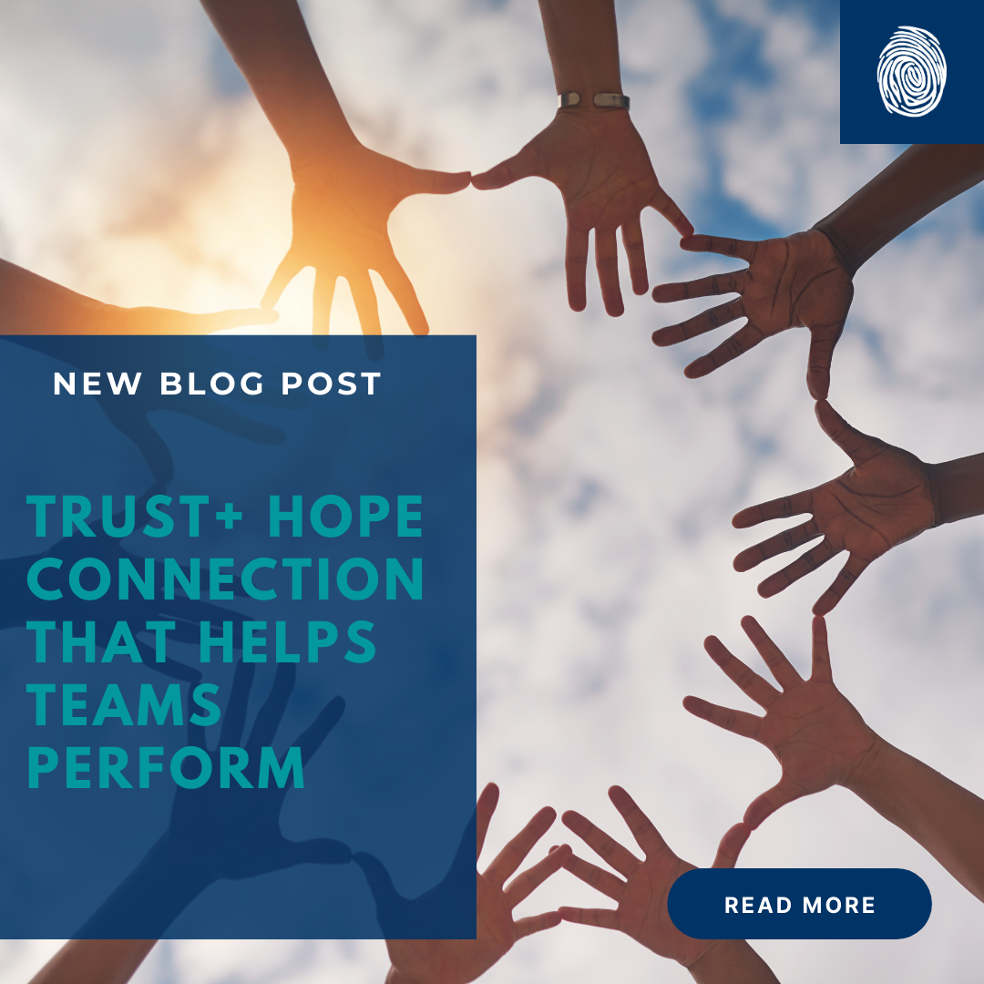 The Trust-Hope Connection: Strengths-Fuelled Teams That Perform